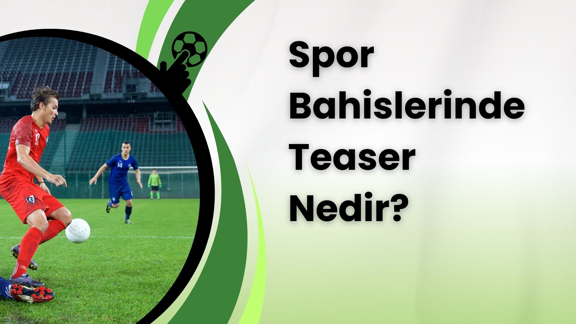 Spor Bahislerinde Teaser Nedir