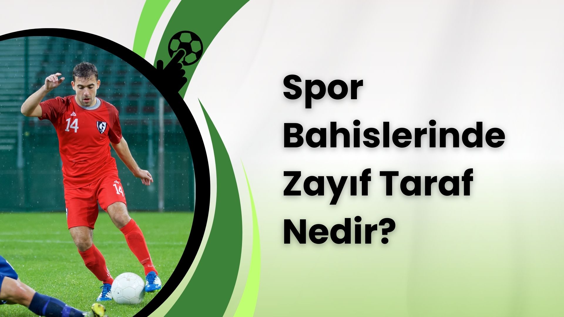 Spor Bahislerinde Zayıf Taraf Nedir
